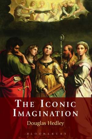 The Iconic Imagination de Douglas Hedley