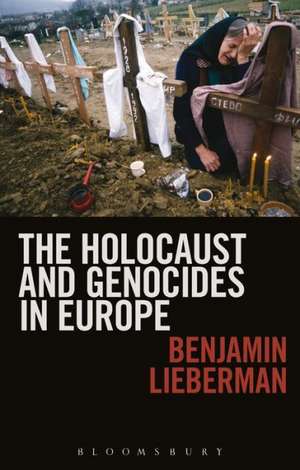 The Holocaust and Genocides in Europe de Benjamin Lieberman