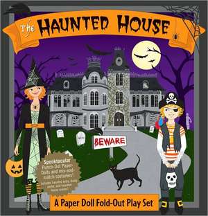 The Haunted House: Paper Dolls & Creepy Creatures [With Paper Dolls, Fold-Out Play Set] de Bump N. Denight