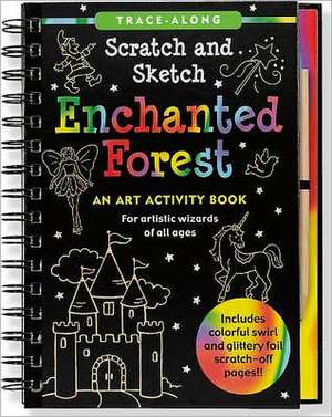 Enchanted Forest Scratch and Sketch: An Art Activity Book for Artistic Wizards of All Ages de Lee &. Tom Nemmers