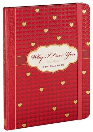 Why I Love You: A Journal of Us de Suzanne Zenkel