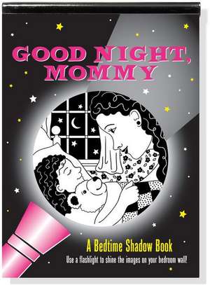 Good Night, Mommy Bedtime Shadow Book de Inc Peter Pauper Press