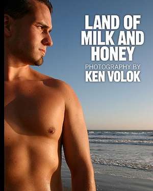 Land of Milk and Honey de Ken Volok