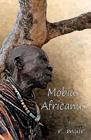 Mobius Africanus de R. Muir