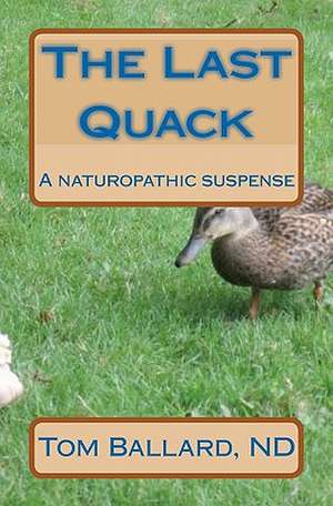 The Last Quack de Nd Tom Ballard Rn