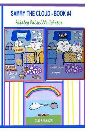 Sammy the Cloud - Book # 3 de Shirley Priscilla Johnson