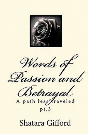 Words of Passion and Betrayal de Shatara Gifford