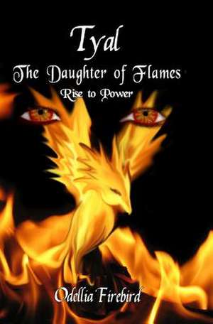 Tyal, the Daughter of Flames de Odellia Firebird