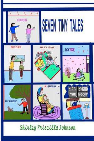 Seven Tiny Tales de Shirley Priscilla Johnson