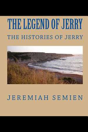 The Legend of Jerry de Jeremiah Semien