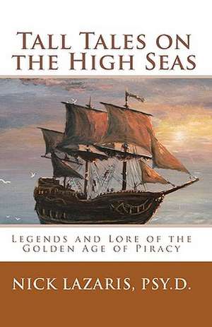 Tall Tales on the High Seas de Nick Lazaris Psy D.