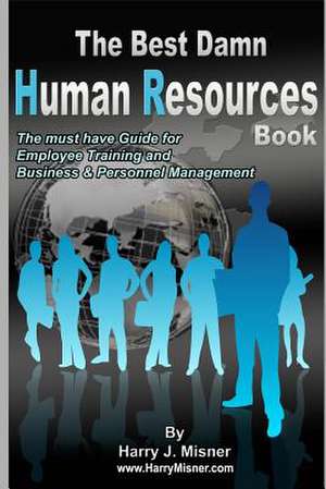 The Best Damn Human Resources Book - Black & White Edition de Harry J. Misner