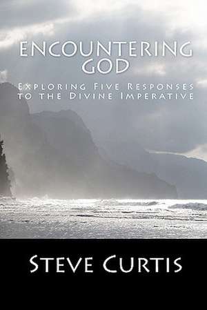 Encountering God de Steve Curtis