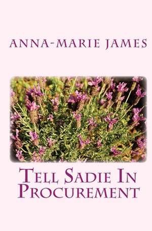 Tell Sadie in Procurement de Anna-Marie James