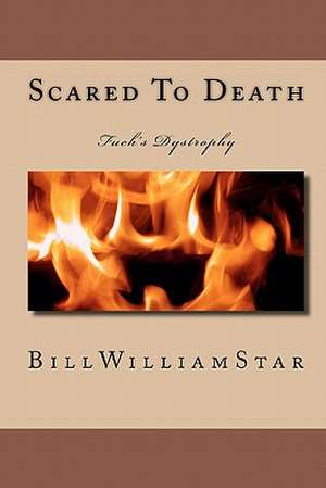 Scared to Death de Bill Williamstar