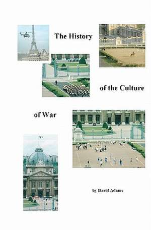 The History of the Culture of War de David Adams