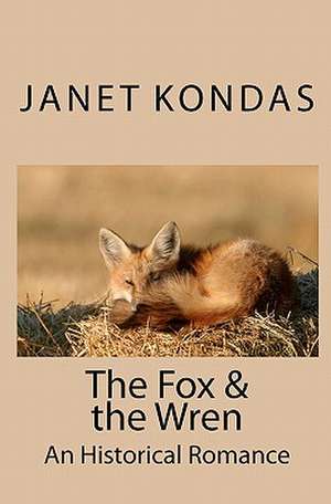 The Fox & the Wren de Janet Kondas