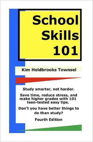 School Skills 101 de Kim Holdbrooks Townsel