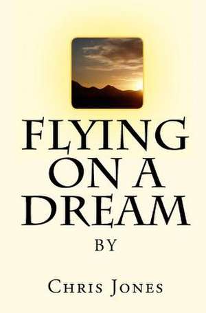 Flying on a Dream de Chris Jones