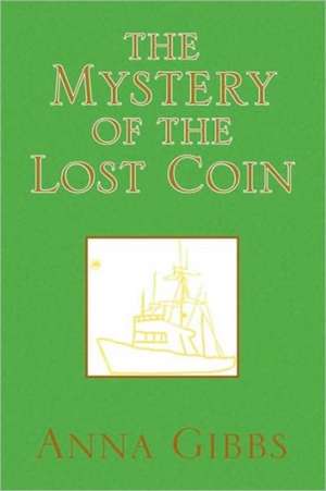 The Mystery of the Lost Coin de Anna Gibbs