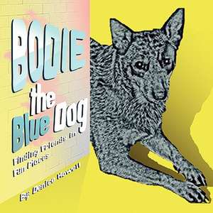 Bodie the Blue Dog de Denice Howell