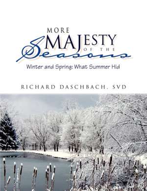 More Majesty of the Seasons de Richard Svd Daschbach