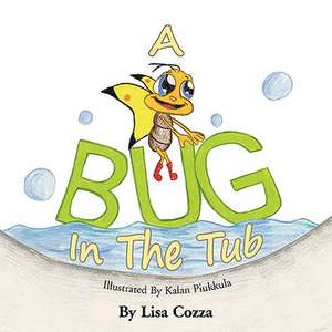 A Bug in the Tub de Lisa Cozza