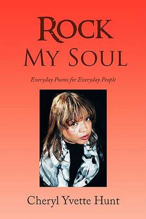 Rock My Soul de Cheryl Yvette Hunt