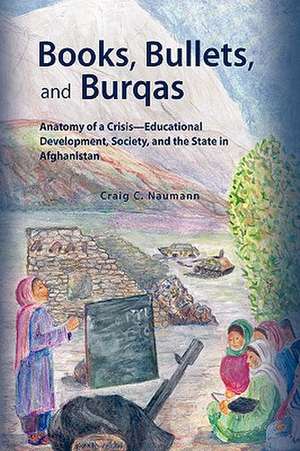 Books, Bullets, and Burqas de Craig C Naumann