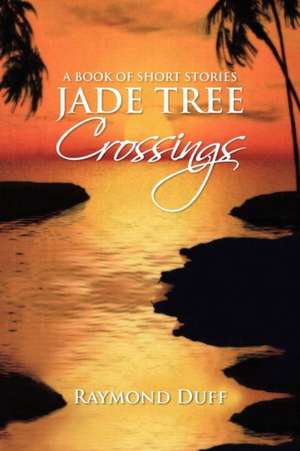 Jade Tree Crossings de Raymond Duff