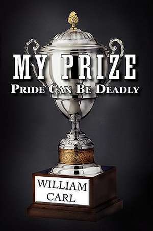 My Prize de William Carl