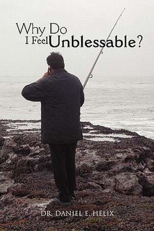 Why Do I Feel Unblessable? de Daniel Helix