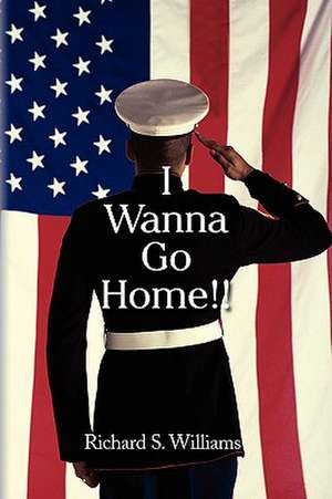 I Wanna Go Home!! de Richard S. Williams