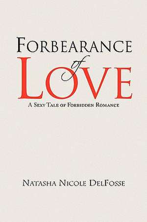 Forbearance of Love de Natasha Nicole Delfosse