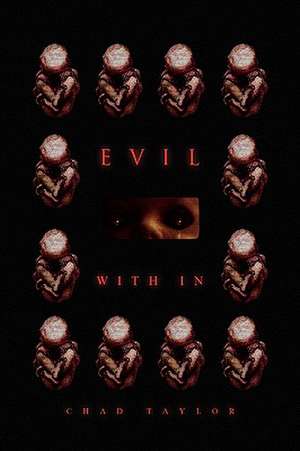 Evil with in de Chad Taylor