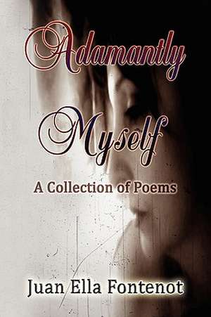 Adamantly Myself de Juan Ella Fontenot