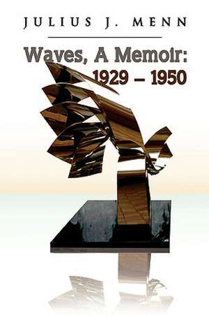 Waves, a Memoir de Julius J. Menn