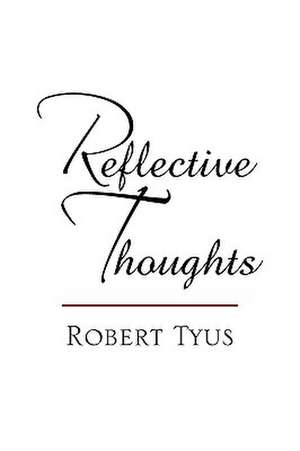 Reflective Thoughts de Robert Tyus