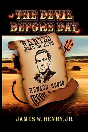 The Devil Before Day de James W. Jr. Henry