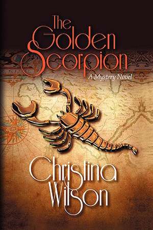 The Golden Scorpion de Christina Wilson