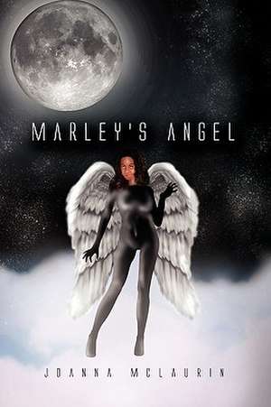 Marley's Angel de Joanna McLaurin