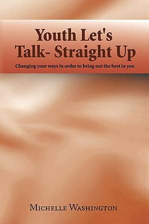 Youth Let's Talk- Straight Up de Michelle Washington