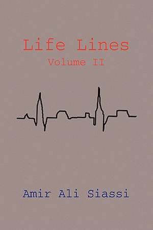 Life Lines Volume II de Amir Ali Siassi