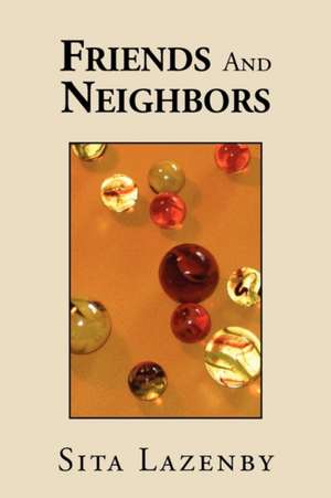 Friends and Neighbors de Sita Lazenby