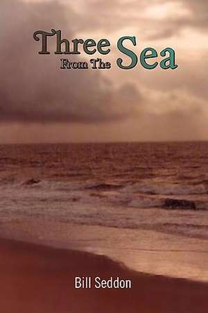 Three from the Sea de Bill Seddon