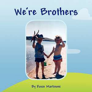 We're Brothers de Rosie Martinoni