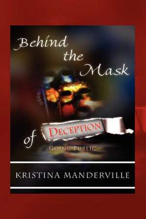 Behind the Mask of Deception de Kristina Manderville