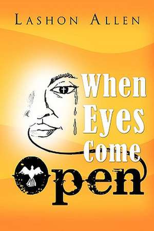 When Eyes Come Open de Lashon Allen