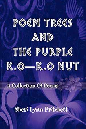 Poem Trees and the Purple K.O-K.O Nut de Sheri Lynn Pritchett