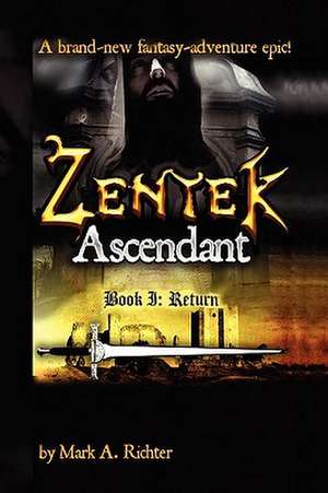 Zentek Ascendant, Book I de Mark A. Richter